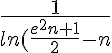 5$\frac{1}{ln(\frac{e^2n+1}{2}-n}